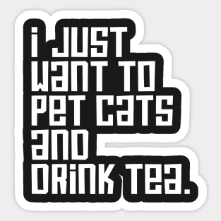 Drink Tea & Pet Cats Sticker